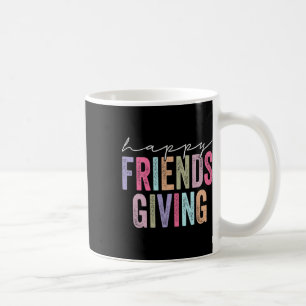 Happy Friendsgiving Squad Funny Thanksgiving Coffee Mug