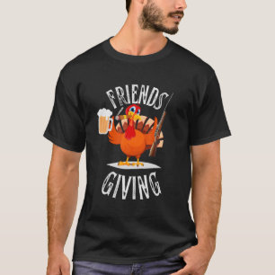 Happy Friendsgiving Turkey Friends Giving Funny Th T-Shirt