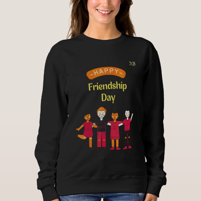 Happy Friendship Day Sweatshirt (Front)