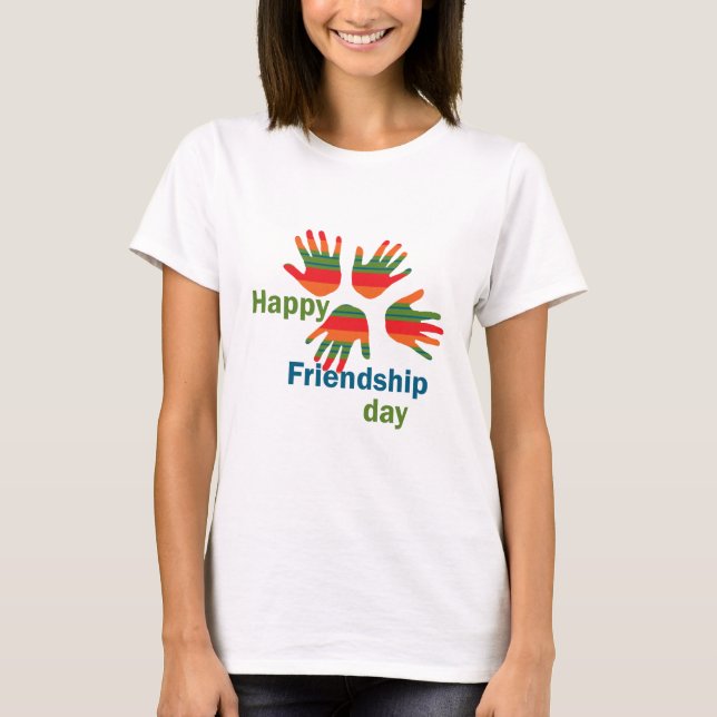 Happy friendship day T-Shirt (Front)