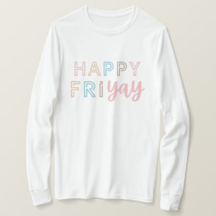 Happy Friyay Fun Teacher Friday Lovers Gift for Wo T-Shirt