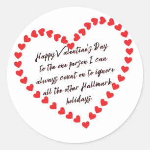 Happy Funny Valentines Day gift quotes sarcastic Classic Round Sticker