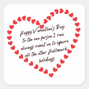 Happy Funny Valentines Day gift quotes sarcastic Square Sticker
