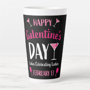 Happy Galentine's Day February 13 Latte Mug