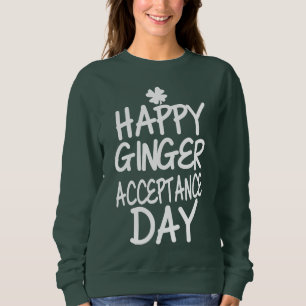 Happy Ginger Acceptance Day Green Sweatshirt