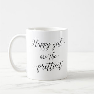 Happy girls are the prettiest coffee mug