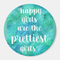 Happy Girls are the Prettiest Girls Magnet