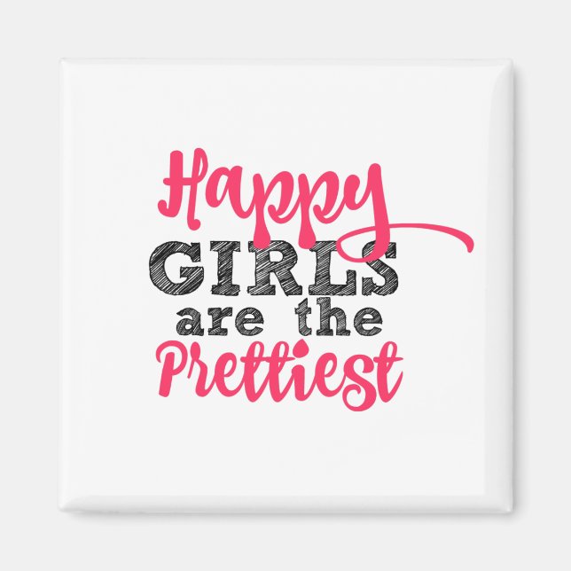 Happy Girls are the Prettiest Inspirational Magnet (Front)