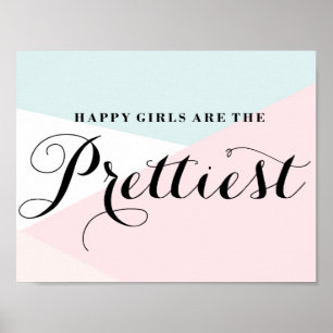 Happy Girls Are The Prettiest Modern Calligraphy Poster