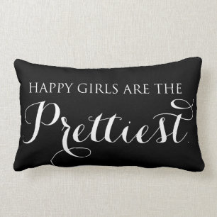 Happy Girls Are The Prettiest Quote Pillow