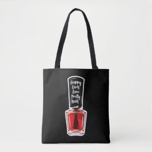 Happy Girls Have Pretty Nails Nail Polish Lovers Tote Bag