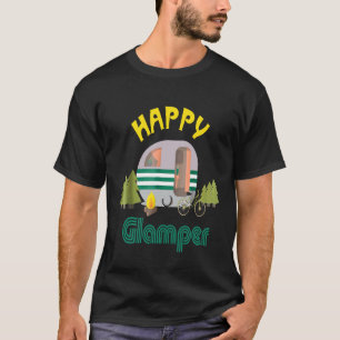 Happy Glamper Funny For Glamping And Camping T-Shirt