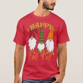 Happy Gnomes Pumpkin Autumn Happy Fall Yall Thanks T-Shirt