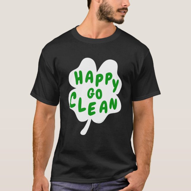 Happy Go Clean St Patrick s Day C Leaf Housekeepin T-Shirt (Front)