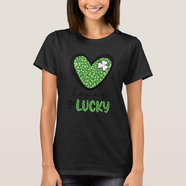 Happy Go Lucky Heart St Patricks Day Lucky C Shamr T-Shirt (Front)
