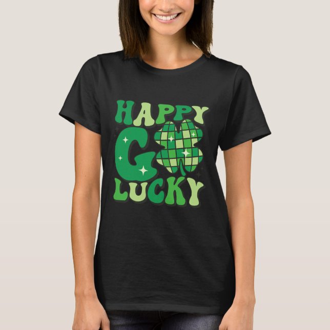 Happy Go Lucky Shamrock St Patricks Day Women Men  T-Shirt (Front)