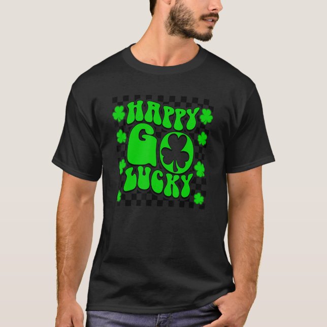 Happy Go Lucky St. Patrick Day Shamrock Clover Iri T-Shirt (Front)