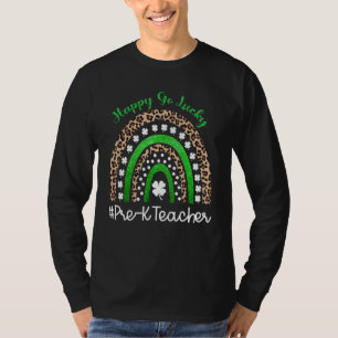 Happy Go Lucky St Patrick S Day Pre K Teacher T-Shirt