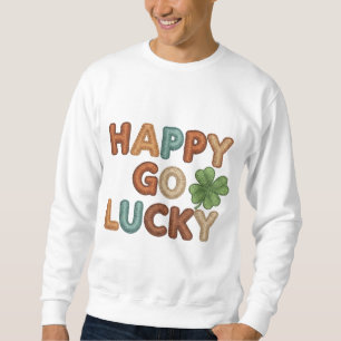 Happy Go Lucky St Patrick's Day Shamrock Sweatshirt