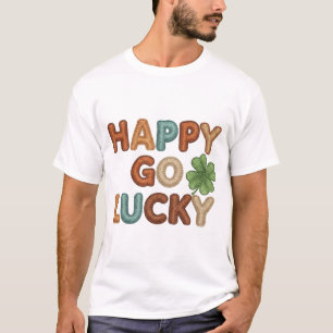 Happy Go Lucky St Patrick's Day Shamrock T-Shirt