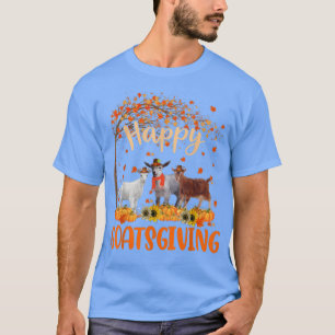Happy Goatsgiving Cute Thanksgiving Goat Owner Far T-Shirt