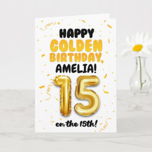 Happy Golden Birthday, 15th Birthday Card for Teen
