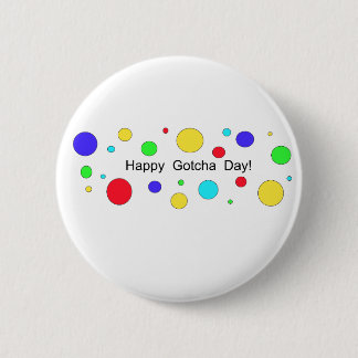 Happy Gotcha Day! 6 Cm Round Badge