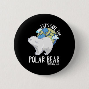 Happy Green Earth Day Let's Save The Polar Bear Pe 6 Cm Round Badge