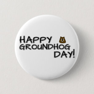 Happy Groundhog Day! 6 Cm Round Badge