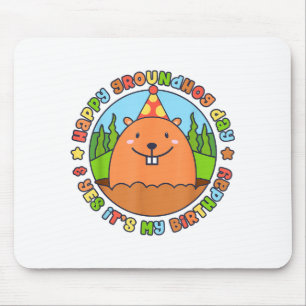 Happy Groundhog Day And Yes Its My Birthday Party Mouse Mat