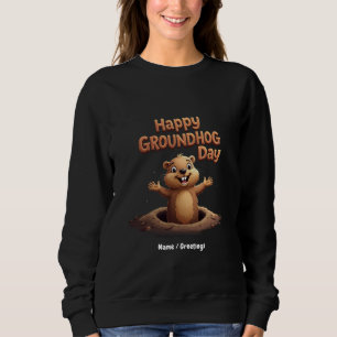 Happy Groundhog Day Celebrate with Humour, Fun Sweatshirt