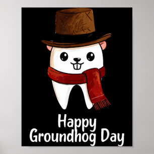 Happy Groundhog Day Dental Istant Phils Tooth Holi Poster