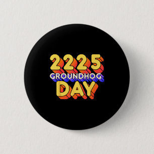 Happy Groundhog Day February 2 2025 Men Women Retr 6 Cm Round Badge