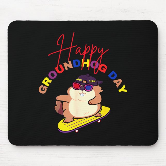 Happy Groundhog Day Funny Groundhog Day Skateboard Mouse Mat (Front)