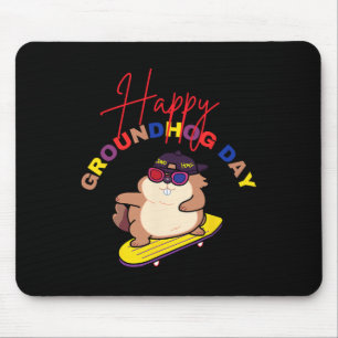 Happy Groundhog Day Funny Groundhog Day Skateboard Mouse Mat