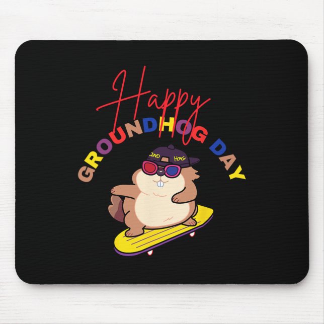 Happy Groundhog Day Funny Groundhog Day Skateboard Mouse Mat (Front)