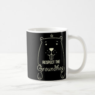 Happy Groundhog Day Funny Respect The Groundhog  Coffee Mug