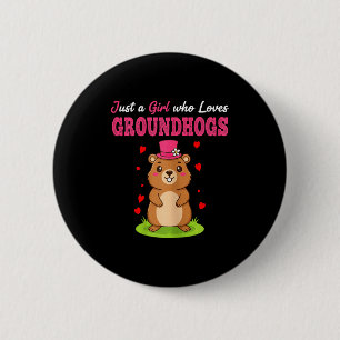 Happy Groundhog Day Just A Girl Who Loves Groundho 6 Cm Round Badge