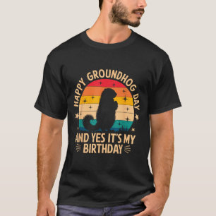 Happy Groundhog Day Lovers Birthday Boys Girls Wom T-Shirt
