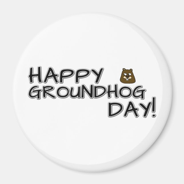 Happy Groundhog Day! Magnet (Front)