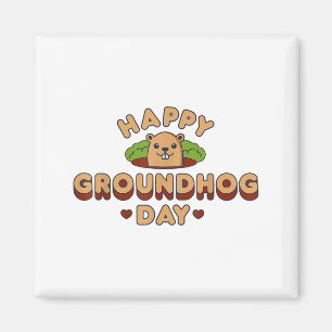Happy Groundhog Day Men Women Boys Girls Funny Woo Magnet