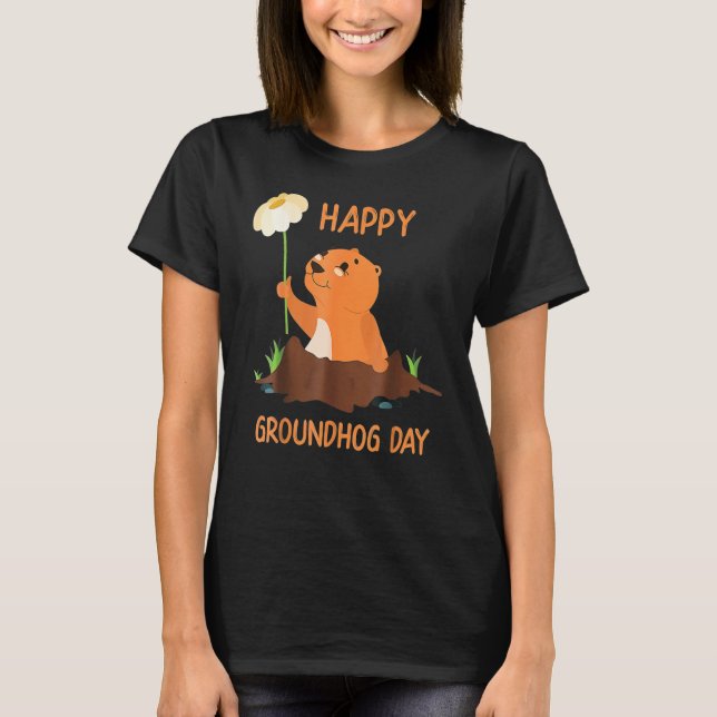 Happy Groundhog Day T-Shirt (Front)