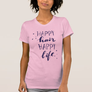 Happy Hair Happy Life T-Shirt