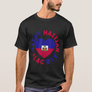 Happy Haitian Flag Day Cool Haiti Flag Heart Women T-Shirt