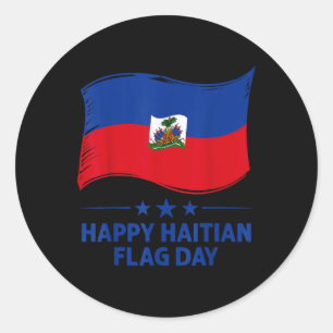 Happy Haitian Flag Day Cool Haiti Flag Pride Men W Classic Round Sticker