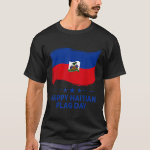 Happy Haitian Flag Day Cool Haiti Flag Pride Men W T-Shirt