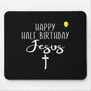 Happy Half Birthday Jesus Funny Christmas Xmas In Mouse Mat