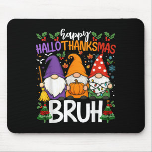 Happy Hallothanksmas Bruh Meme Gnomes Halloween Ch Mouse Mat