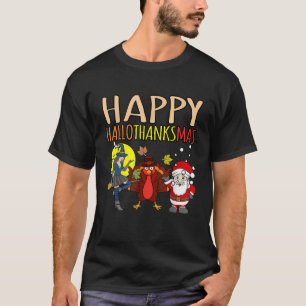 Happy Hallothanksmas Christmas Halloween Thanksgiv T-Shirt