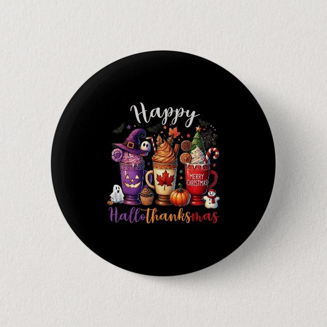 Happy Hallothanksmas Coffee Lover Halloween Merry  6 Cm Round Badge (Front)